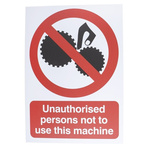 PP Rigid Plastic No Unathorised use of Machinery Prohibition Sign,Unauthorised Persons Not To Use-Text, English