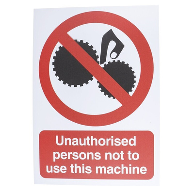 PP Rigid Plastic No Unathorised use of Machinery Prohibition Sign,Unauthorised Persons Not To Use-Text, English